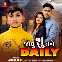 Ashish Joshi - Jovu Shu Tane Daily - Single