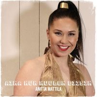 Anitta Mattila - Aina Kun Kuulen Biisin