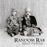 Random Rab - Best Friend