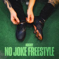NOBODY - No Joke Freestyle (Explicit)
