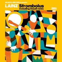 LAINZ and Black & Brown - Sfrombolus