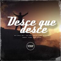 DJ AKA DF, DJ MALADIA and MC Rondom featuring Yuri Redicopa - Desce Que Desce (Explicit)