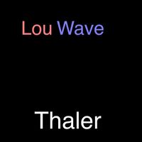 Lou Wave - Thaler