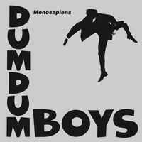 Dumdum Boys - Monosapiens