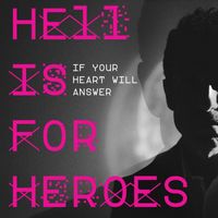 Hell Is For Heroes - If Your Heart Will Answer
