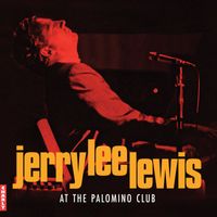Jerry Lee Lewis - At The Palomino Club (Live)