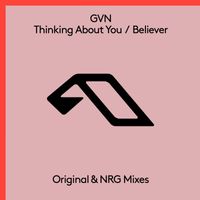 GVN - Thinking About You / Believer