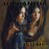 DJ Juanito - Is It Me