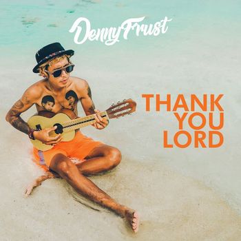 Denny Frust - Thank You Lord