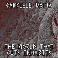 Gabriele Motta - The World That Guts Inhabits (From "Berserk")