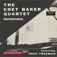 Chet Baker Quartet - The Chet Baker Quartet Recordings (Digitally Restored)