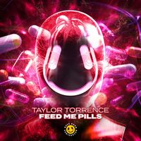 Taylor Torrence - Feed Me Pills