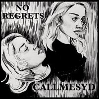 CALLMESYD - No Regrets (Explicit)