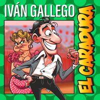 Iván Gallego - El Caradura