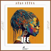 Afro Effex - Ife (Deluxe)