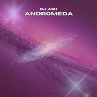 DJ ASH - Andromeda
