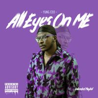 YungCeo - All Eyes On Me (Explicit)