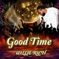 Willie Rich - Good Time