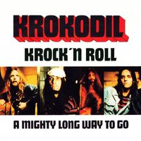 Krokodil - Krock'n Roll / A Mighty Long Way to Go