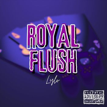Lylo - Royal Flush (Explicit)