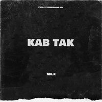 Mr.K - Kab Tak