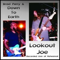 Brad Perry & Down to Earth - Lookout Joe