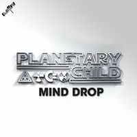 PlanetaryChild - Mind Drop