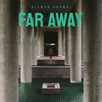 Allman Brown - Far Away