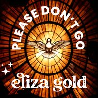 Eliza Gold - Please Don't Go
