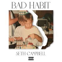 Seth Campbell - Bad Habit (Explicit)
