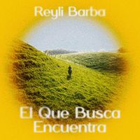 Reyli Barba - El Que Busca Encuentra
