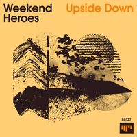 Weekend Heroes - Upside Down