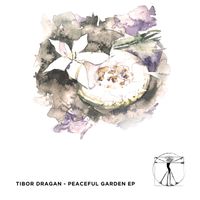 Tibor Dragan - Peaceful Garden EP