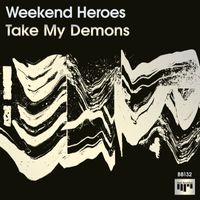 Weekend Heroes - Take My Demons