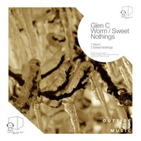 Glen C - Worm / Sweet Nothings