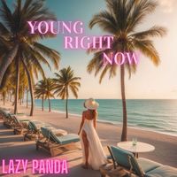 Lazy Panda - Young Right Now