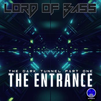 Lord Of Bass - The Dark Tunnel Part One - The Entrance