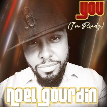 Noel Gourdin - You (I'm Ready)