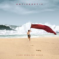 Antiskeptic - Stare Down the Ocean