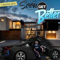 Cracka Don - Soon Get Better