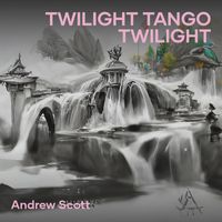 Andrew Scott - Twilight Tango Twilight