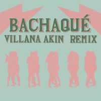 Mima - Bachaqué (Villana Akin Remix) (Explicit)