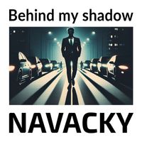 Navacky - Behind My Shadow