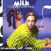 Milk Inc. - Inside of Me