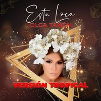 Olga Tañón - Esta Loca (Versión Tropical)
