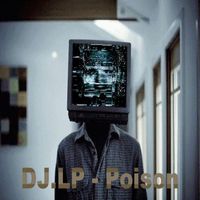 DJ.LP - Poison
