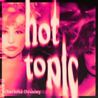 Charlotte Devaney - Hot Topic (Explicit)