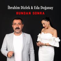 Eda Doğanay and İbrahim Dizlek - Bundan Sonra
