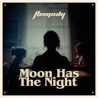 Remedy - Moon Has the Night