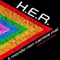 H.E.R. - Il mondo non cambia mai (Club Remix)